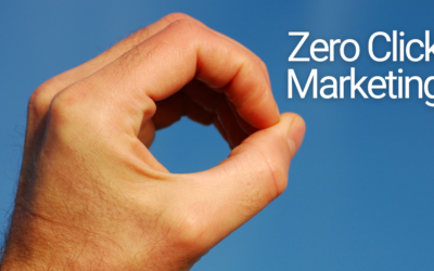 The Rise of Zero-Click Marketing: Are You Ready?